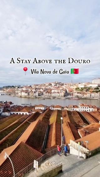 🇵🇹 A Stay Above the Douro📍 Vila Nova de Gaia 