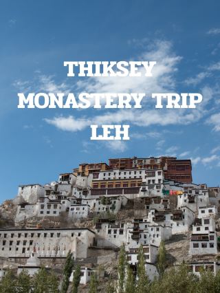THIKSEY MONASTERY TRIP