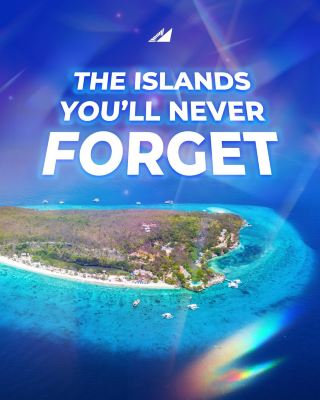 THE ISLANDS YOU’LL NEVER FORGET