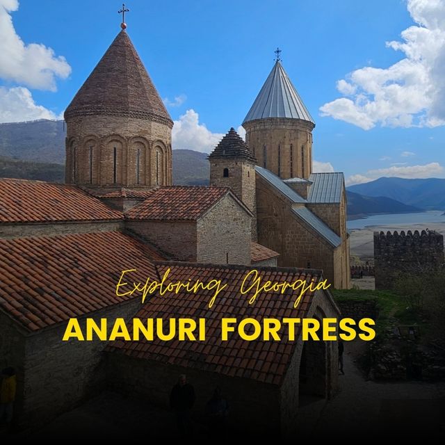 Ananuri & the Azure Reservoir 🏰🏞