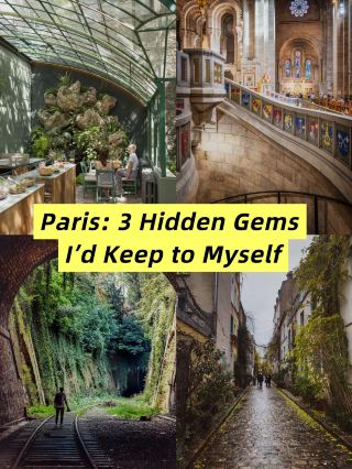 Paris: 3 Hidden Gems I’d Keep to Myself