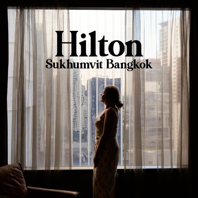 โรงแรมห้าดาวใจกลางกรุง Hilton Sukhumvit Bangkok