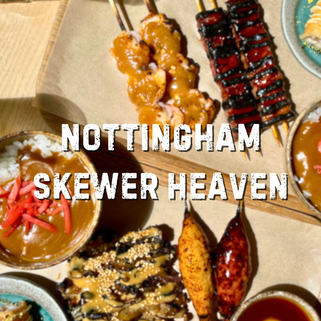 Nottingham🇬🇧Kushi-ya: Nottingham’s Hidden Skewer Heaven 🍢✨