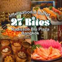 บุฟเฟ่ต์นานาชาติ 27 Bites at Radisson Blu Plaza