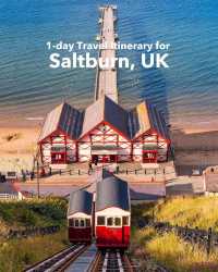 1-day Travel Itinerary for Saltburn, UK