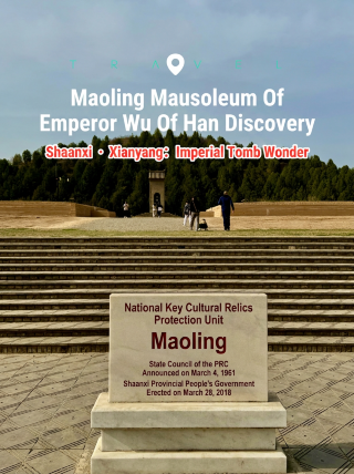 Exploring the tomb of Emperor Wu of Han: a deep journey into the great Han imperial mausoleum in Shaanxi