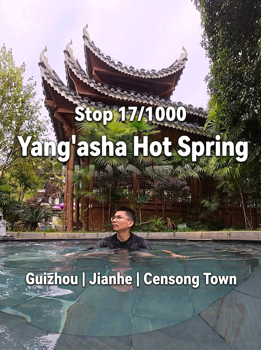 Stop 17/1000 | Jianhe Yang'asha Hot Spring, Qiandongnan, Guizhou