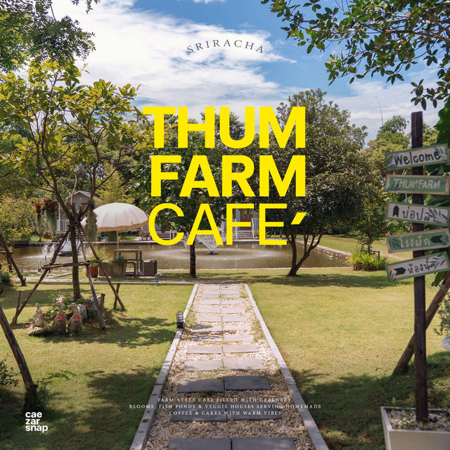 THUM FARM คาเฟ่สุดคิ้วท์เปิดใหม่ ศรีราชา