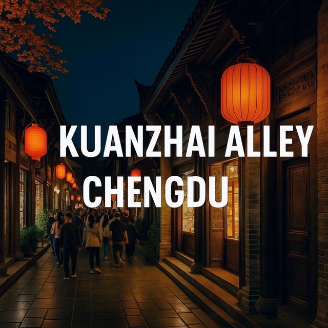 🏮 ซอยกว้าง–ซอยแคบ (Kuanzhai Alley) เฉิงตู 🏮 ซอยกว้าง–ซอยแคบ (Kuanzhai Alley) เฉิงตู