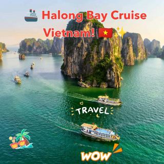 🚢 Halong Bay Cruise  Holiday– A Magical Voyage in Vietnam! 🇻🇳✨