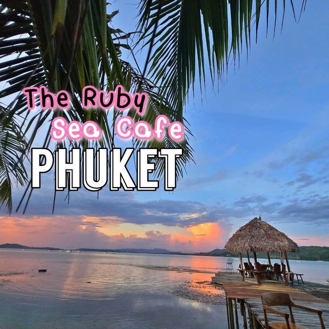 The ruby sea cafe แน่ใจนะว่าอยู่ภูเก็ต!!