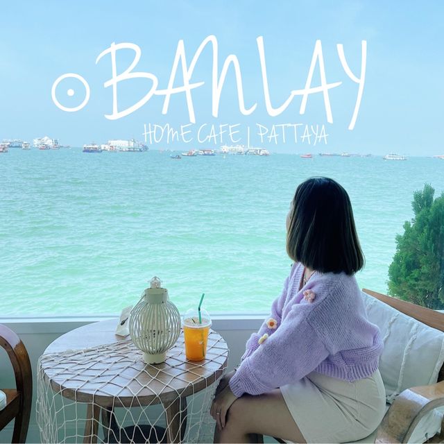 Banlay Home Cafe | Pattaya คาเฟ่สไตล์ปูซานปูใจ ✨🌊