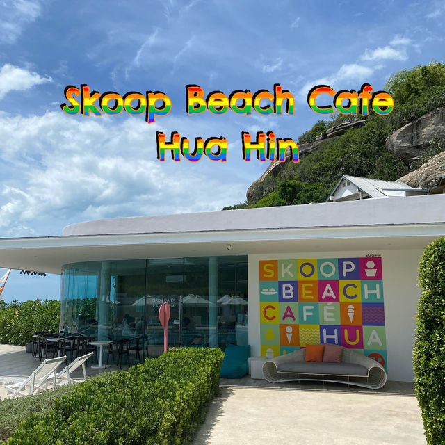 Skoop Beach Cafe คาเฟ่สวยริมทะเลหัวหิน