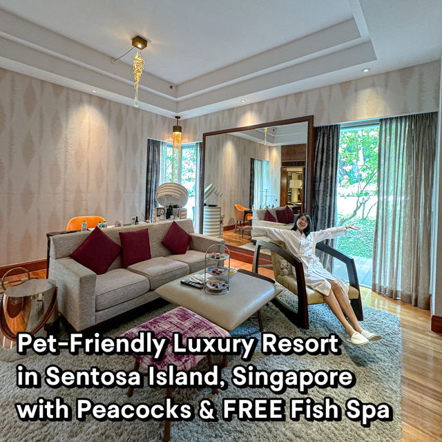 Pet-friendly Luxury Resort with Fish Spa in Sentosa Island!