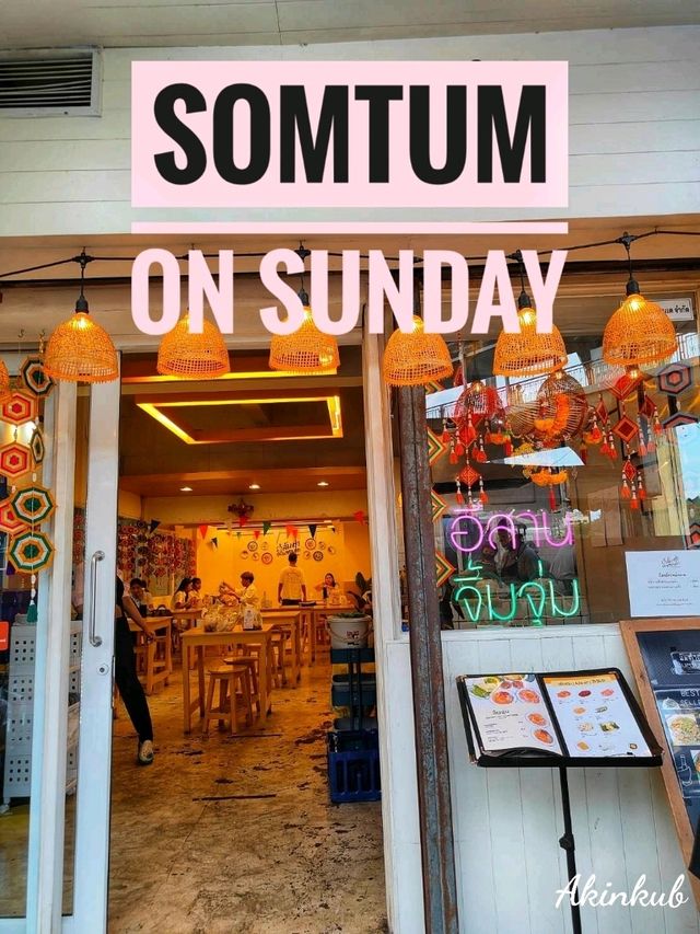 พาไปร้านอาหารอีสาน Somtum on Sunday