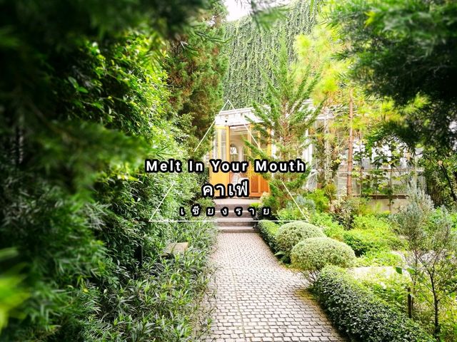 Melt In Your Mouth คาเฟ่สวย ฟีลกู้ดด เชียงราย