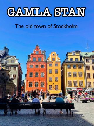 Gamla Stan: The Old Town of Stockholm