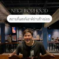 ‘Neighborhood’ สถานที่แฮงก์เอาต์ย่านช้างม่อย 🍻