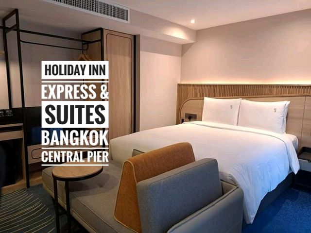 Holiday Inn Express & Suite Bangkok Central Pier 
