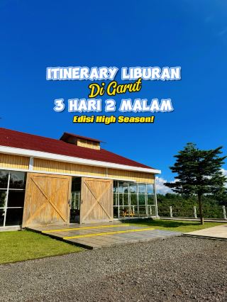 GARUT HOLIDAY ITINERARY PART 1