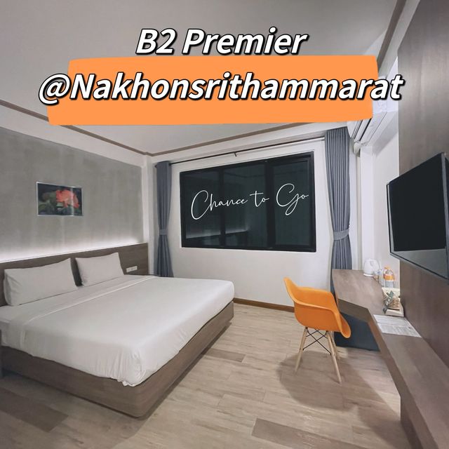 B2 Premier Hotel @Nakhonsrithammarat  
