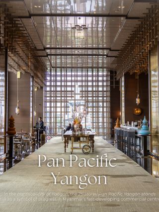 Pan Pacific Yangon: The Definition of Timeless Luxury.