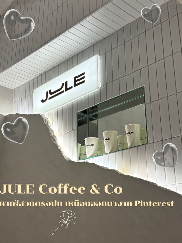 ☕️Jule Cafe | สวยตรงปกเหมือนมาจาก Pinterest🌥️