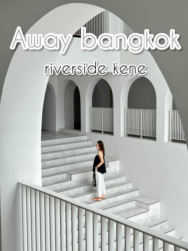 Away bangkok riverside kene