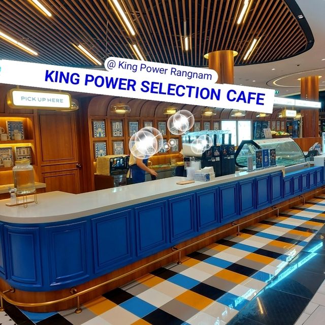 KING POWER SELECTION CAFE @ Rangnam