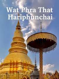 วัดพระธาตุหริภุญชัย ลำพูน เสน่ห์เมืองเก่าที่ต้องมา