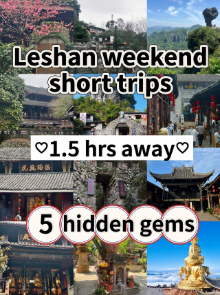 Leshan weekend short trip | 1.5h direct access to 5 hidden gems, beautiful scenery with fewer crowds, perfect for photos!