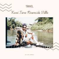 Kwai Tara Riverside Villa กาญจนบุรี 🌿🏞️