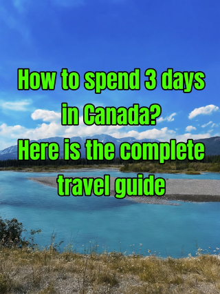 3-day Canada travel guide: Must-visit spots