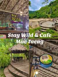 🌲 Stay Wild & Cafe แม่แตง! 🌲