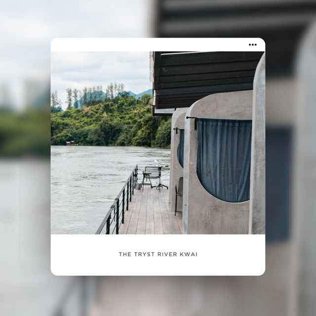 The Tryst River Kwai รีสอร์ทสไตล์โมเดิร์นริมแม่น้ำ