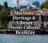 Maritime Heritage & Vibrant Street Culture: Beşiktaş