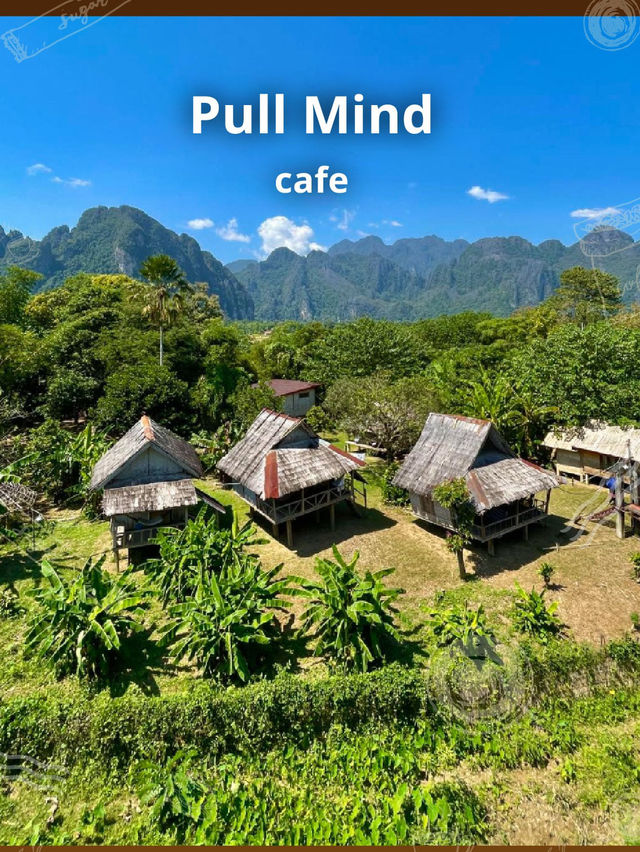 🏞 Pull Mind Café — คาเฟ่กลางขุนเขาวังเวียง