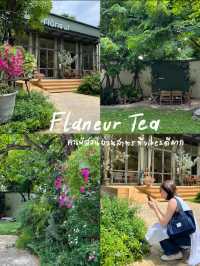 Flaneur Tea 🌷 คาเฟ่สวนอบอุ่น บรรยากาศดีต่อใจ 😊✨