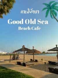 Good Old Sea Beach Cafe pattaya🏖️