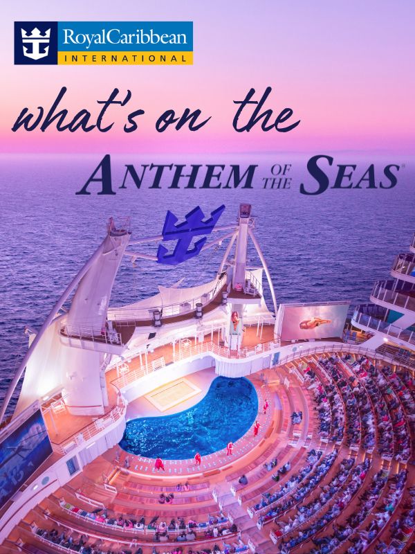 🚢what’s on the Anthem of the Seas✨