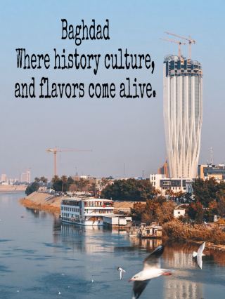 Baghdad: Where history, culture, and flavors come alive.
