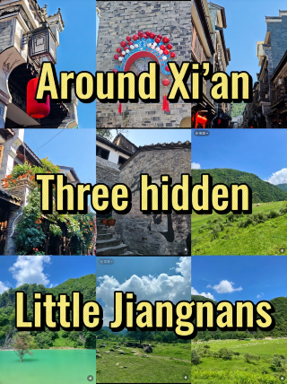 Three hidden little Jiangnans around Xi’an