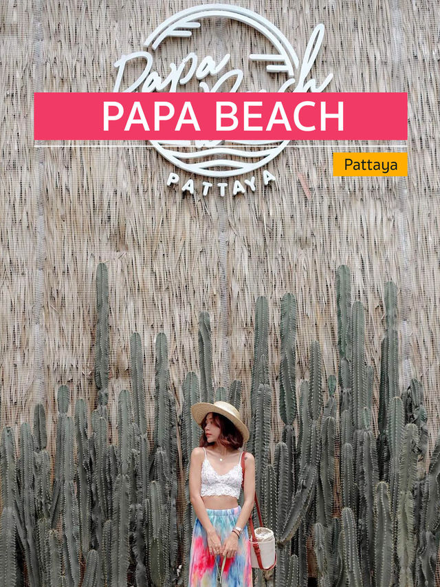 Papa Beach Pattaya 🥂🍰🌊✨
