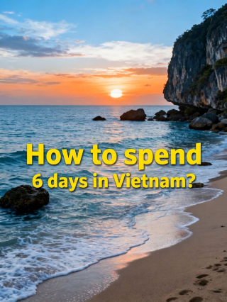 6-day Vietnam travel guide: A comprehensive itinerary