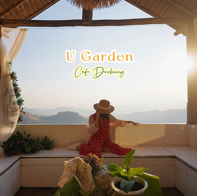 U Garden คาเฟ่วิวอลังการบนดอยช้าง