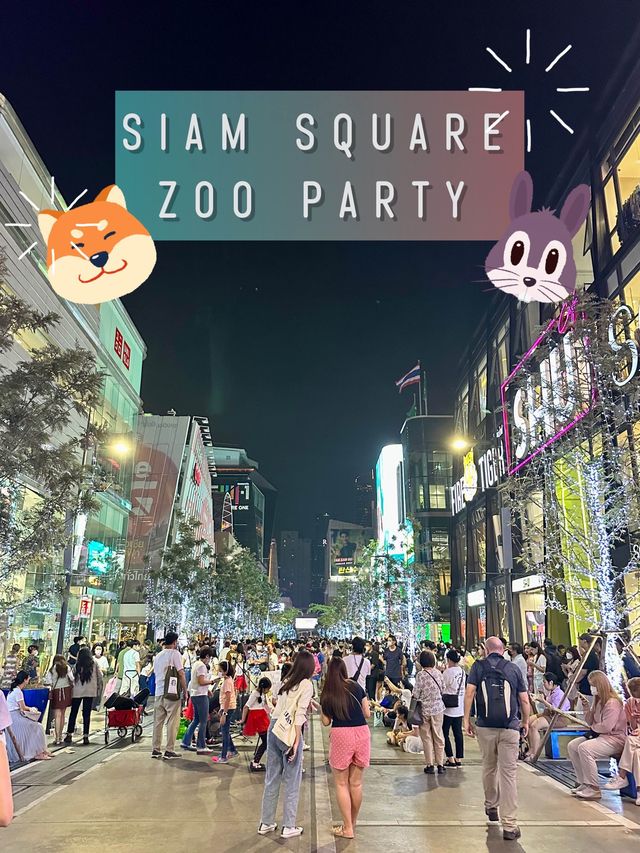 SIAM SQUARE ZOO PARTY