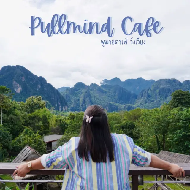 ✨Pullmind Cafe วังเวียง 🇱🇦