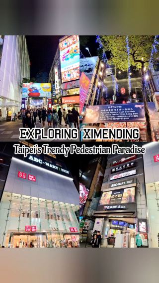 Exploring Ximending: Taipei’s Trendy Pedestrian Paradise