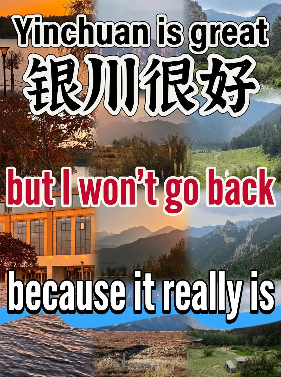 Yinchuan is great, but I won't be going back because it's just...