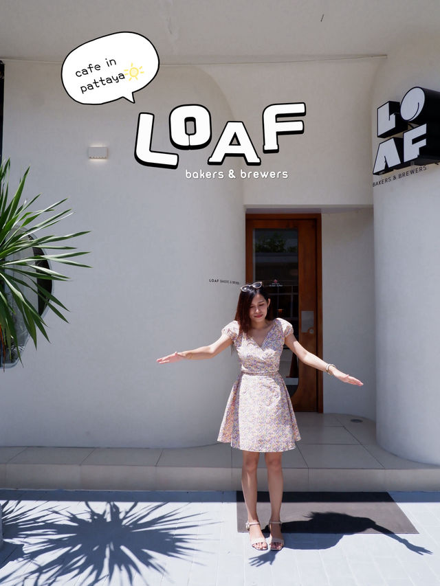 LOAF Bakers & Brewers : คาเฟ่สุดคิ้วท์ พัทยา
